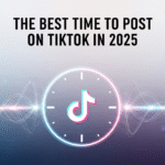 Best Time to Post on TikTok in 2025