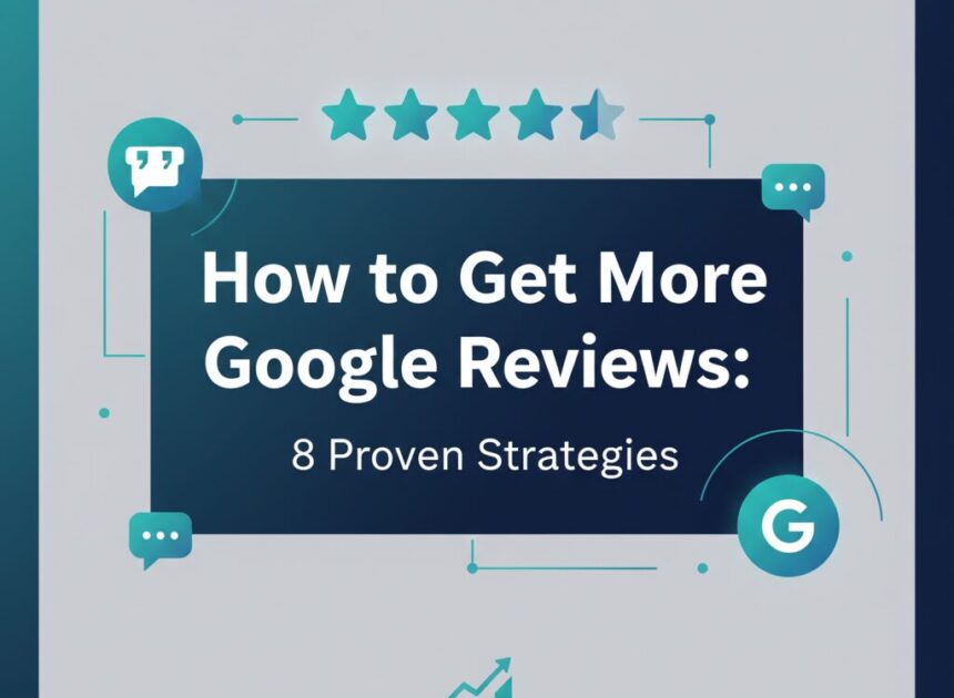 How to Get More Google Reviews