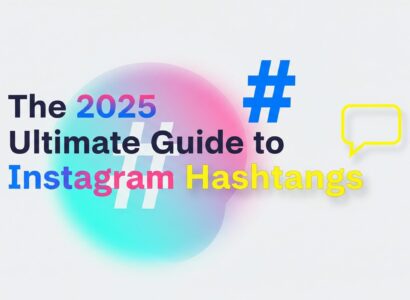 Ultimate Guide to Instagram Hashtags